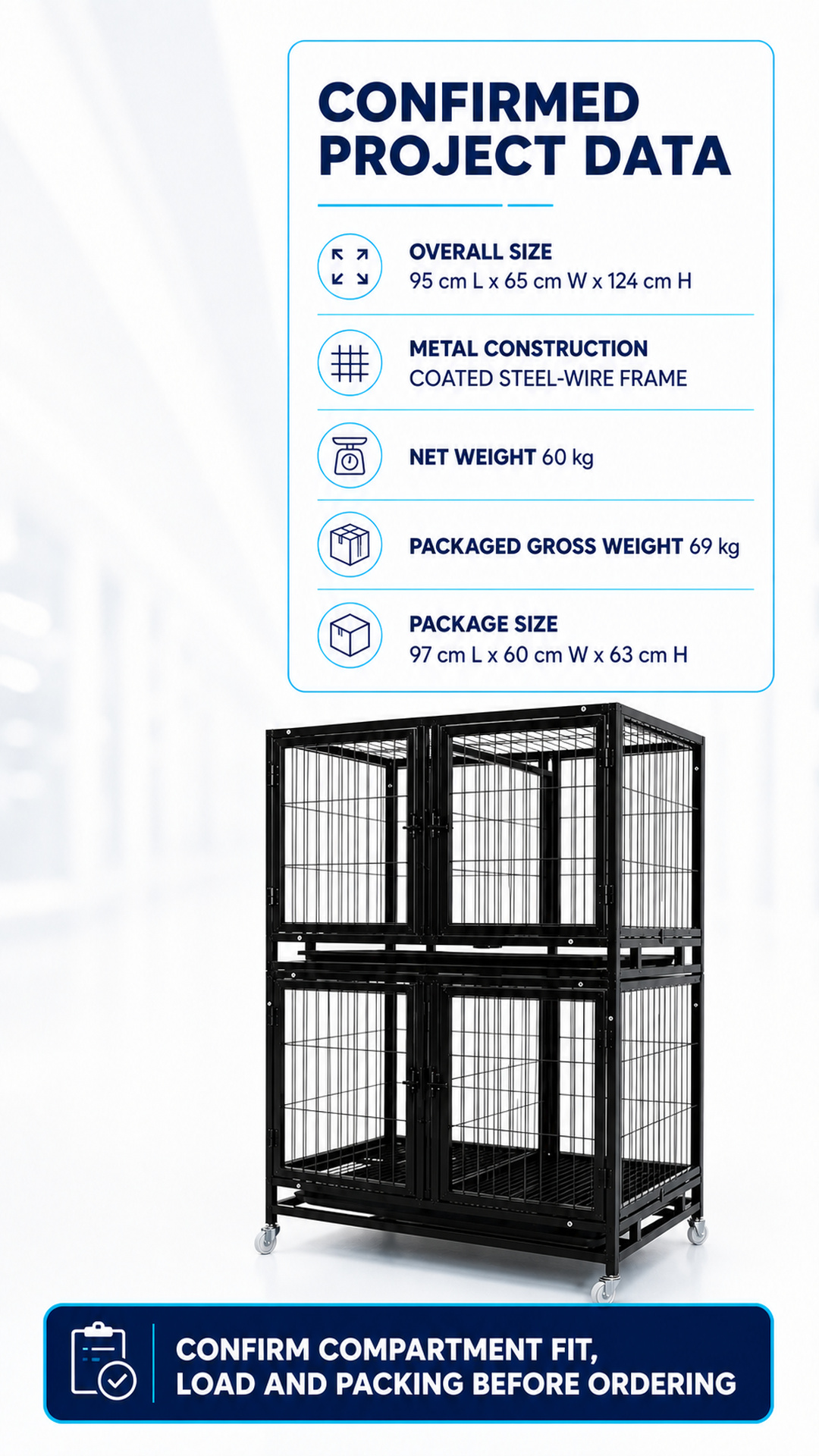 Confirmed kennel size, net weight, packaged gross weight and package size