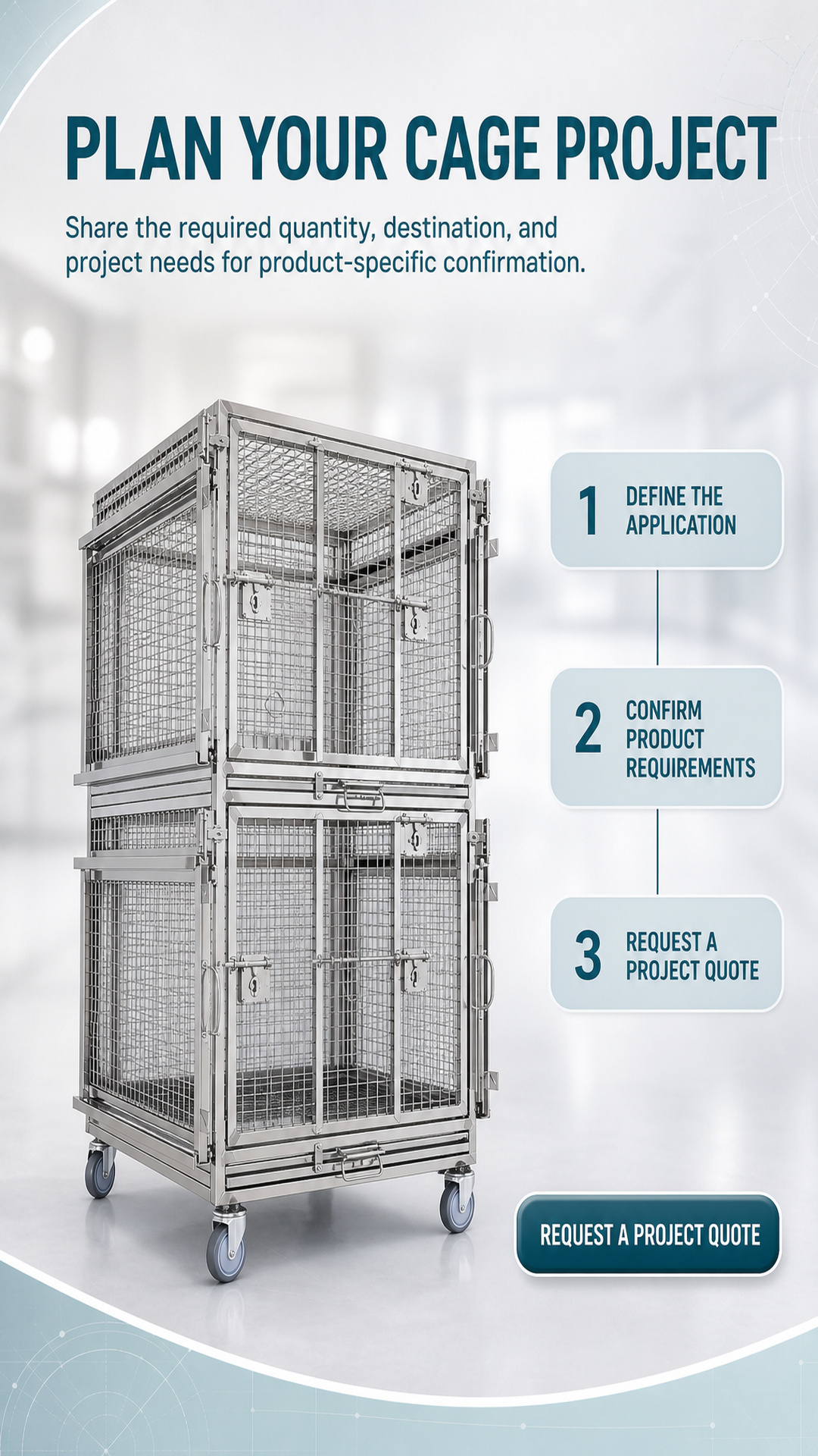 Three-step project enquiry pathway for cage requirement confirmation